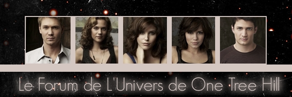 Forum de l'Univers de One Tree Hill Index du Forum