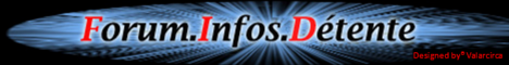 Forum infos-d&eacute;tente !