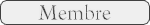Membre <small>(Accès aux services)</small>