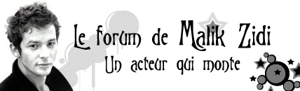 Le forum de Malik Zidi Forum Index