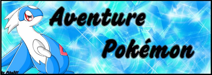 Aventure Pokémon Forum Index