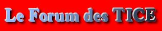 Le Forum des TICE