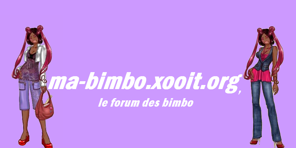 Ma bimbo trucs & astuces Forum Index