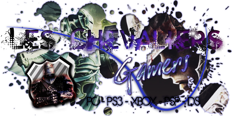Les Chevaliers Gamers Forum Index